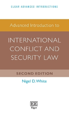 Advanced Introduction to International Conflict and Security Law