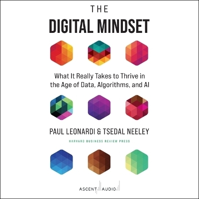 The Digital Mindset - Paul Leonardi, Tsedal Neeley