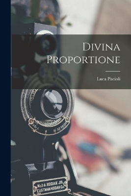 Divina Proportione - Luca Pacioli