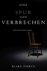 Eine Spur von Verbrechen (Keri Locke Mystery&mdash;Buch 4) - Blake Pierce
