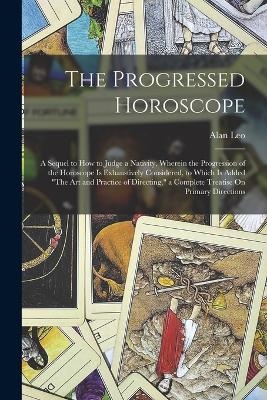 The Progressed Horoscope - Alan Leo