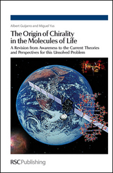 Origin of Chirality in the Molecules of Life - Albert Guijarro, Miguel Yus