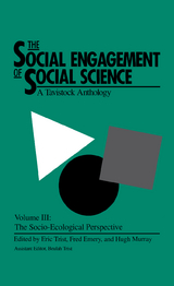The Social Engagement of Social Science, a Tavistock Anthology, Volume 3 - 