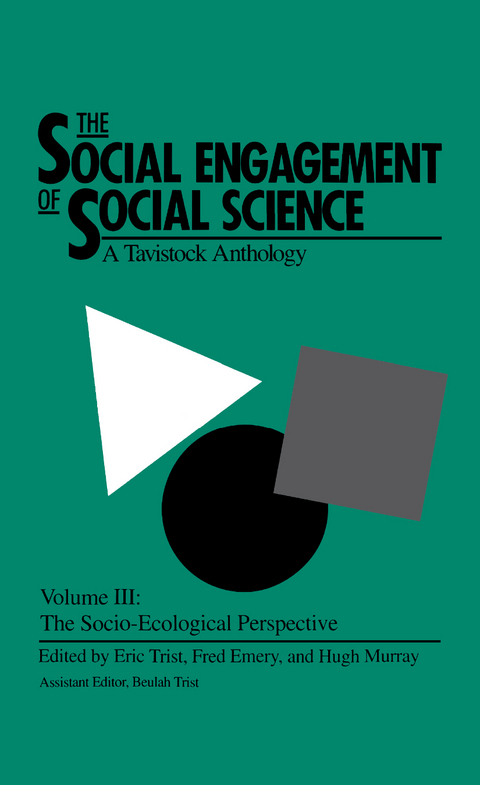 The Social Engagement of Social Science, a Tavistock Anthology, Volume 3 - 