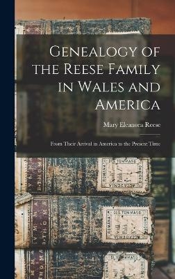 Genealogy of the Reese Family in Wales and America