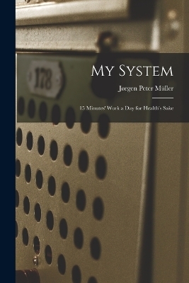 My System - J&oslash;rgen Peter M&uuml;ller