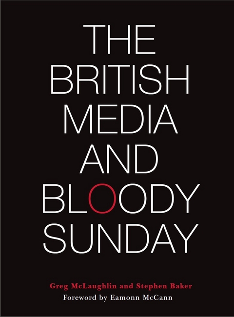 The British Media and Bloody Sunday - 