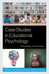 Case Studies in Educational Psychology -  Alyssa R. Gonzalez-DeHass,  Patricia P. Willems