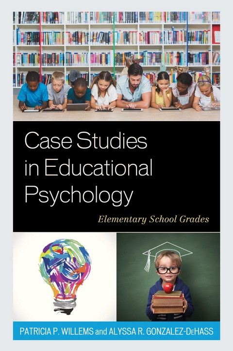 Case Studies in Educational Psychology -  Alyssa R. Gonzalez-DeHass,  Patricia P. Willems