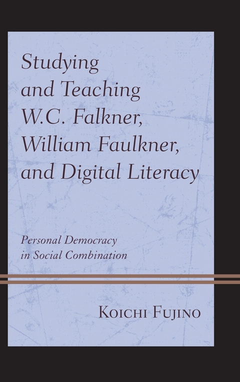Studying and Teaching W.C. Falkner, William Faulkner, and Digital Literacy -  Koichi Fujino