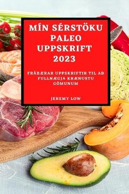 M&iacute;n S&eacute;rst&ouml;ku Paleo Uppskrift 2023 - Jeremy Low