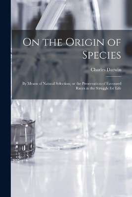 On the Origin of Species - Charles Darwin
