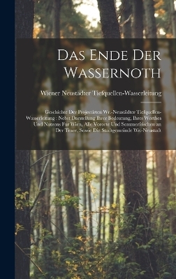 Das Ende Der Wassernoth - Wiener Neust Tiefquellen-Wasserleitung