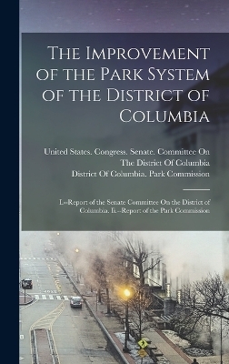 The Improvement of the Park System of the District of Columbia