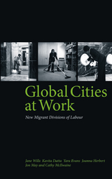 Global Cities At Work -  Kavita Datta,  Yara Evans,  Joanna Herbert,  Jon May,  Cathy McIlwaine,  Jane Wills