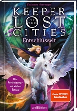 Keeper of the Lost Cities: Entschl&uuml;sselt - Shannon Messenger