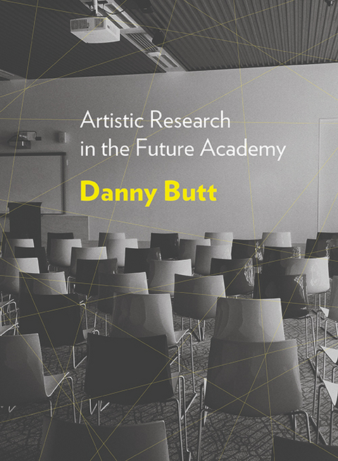 Artistic Research in the Future Academy - Danny Butt