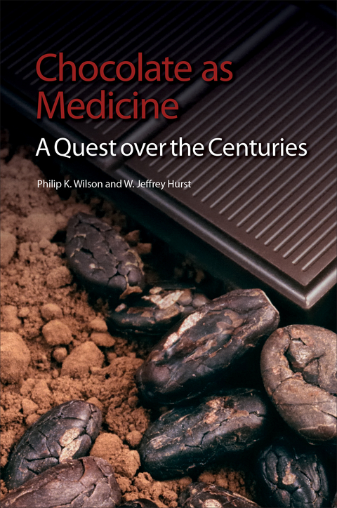 Chocolate as Medicine -  W Jeffrey Hurst,  Philip K Wilson