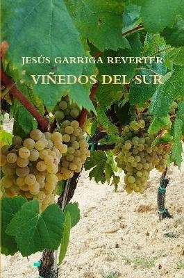 VI&Ntilde;EDOS DEL SUR - JES&Uacute;S GARRIGA REVERTER