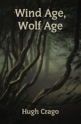 Wind Age, Wolf Age - Hugh Crago