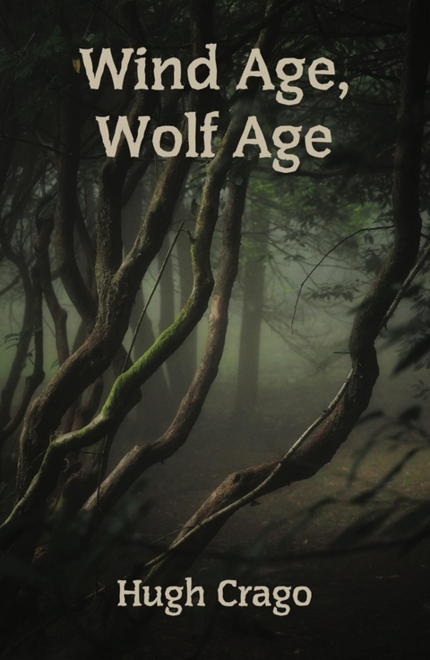 Wind Age, Wolf Age - Hugh Crago