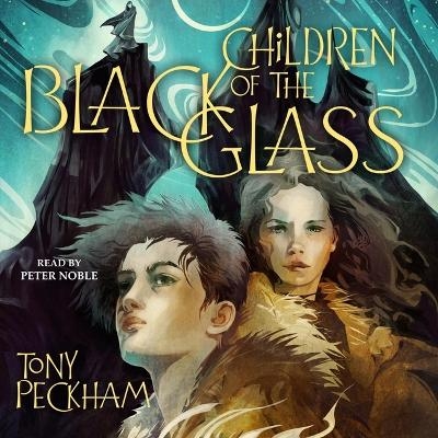 Children of the Black Glass - Anthony Peckham