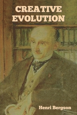 Creative Evolution - Henri Bergson