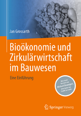 Bio&ouml;konomie und Zirkul&auml;rwirtschaft im Bauwesen - Jan Grossarth