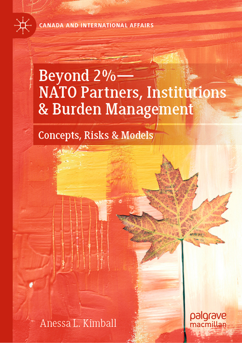 Beyond 2%&mdash;NATO Partners, Institutions & Burden Management - Anessa L. Kimball