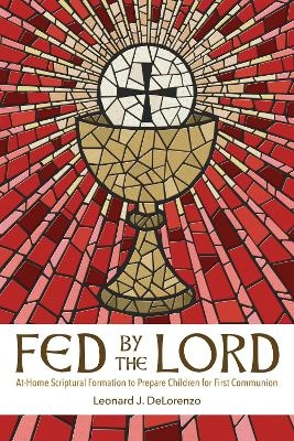 Fed by the Lord - Leonard J. Delorenzo