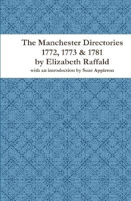 The Manchester Directories 1772, 1773 & 1781 by Elizabeth Raffald