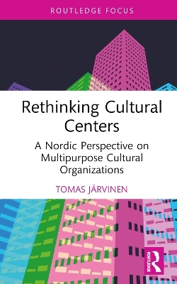 Rethinking Cultural Centers - Tomas J&auml;rvinen