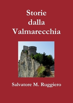 Storie dalla Valmarecchia - Salvatore M Ruggiero