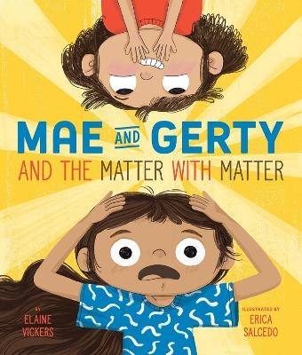 Mae and Gerty and the Matter with Matter - Elaine Vickers