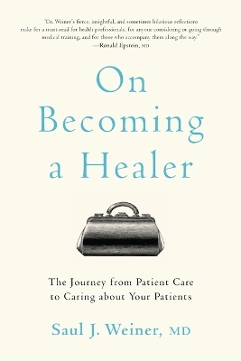 On Becoming a Healer - Saul J. Weiner