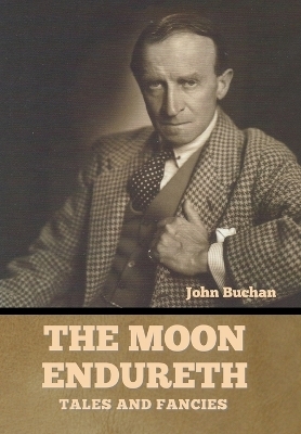 The Moon Endureth - John Buchan
