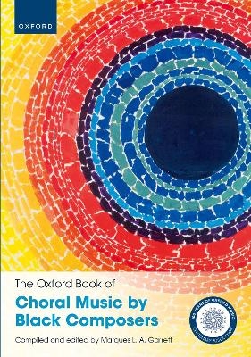The Oxford Book of Choral Music by Black Composers - Marques L. A. Garrett