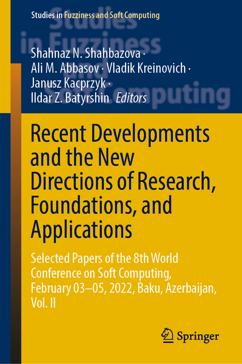 Recent Developments and the New Directions of Research, Foundations, and Applications - 