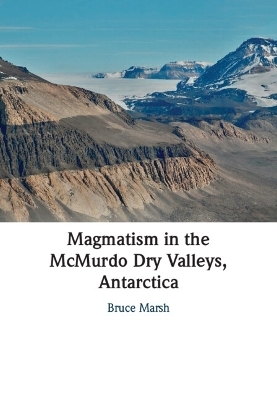 Magmatism in the McMurdo Dry Valleys, Antarctica