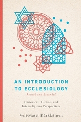 An Introduction to Ecclesiology – Historical, Global, and Interreligious Perspectives - Kärkkäinen, Veli–matti