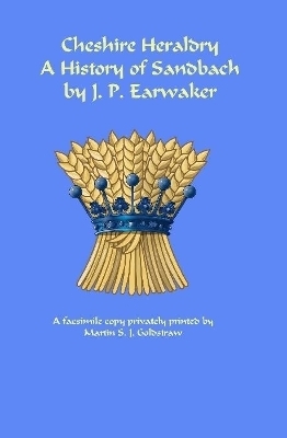 The History of The Ancient Parish of Sandbach - J P Earwaker