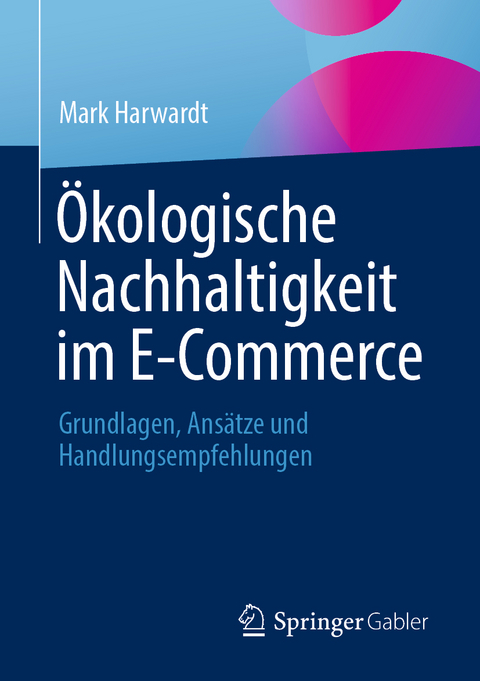 &Ouml;kologische Nachhaltigkeit im E-Commerce - Mark Harwardt