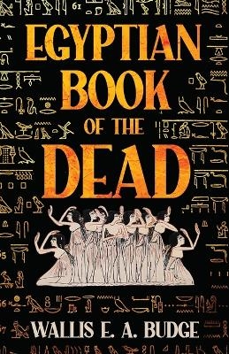 Egyptian Book of the Dead - Wallis E a Budge