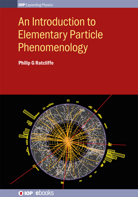 An Introduction to Elementary Particle Phenomenology - Philip G Ratcliffe