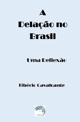 A Delação no Brasil - Uma Reflexão