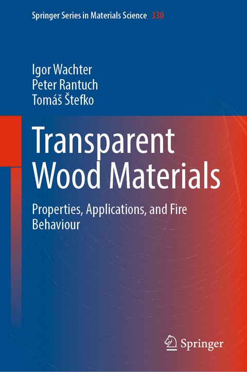 Transparent Wood Materials - Igor Wachter, Peter Rantuch, Tom&aacute;&scaron; &Scaron;tefko