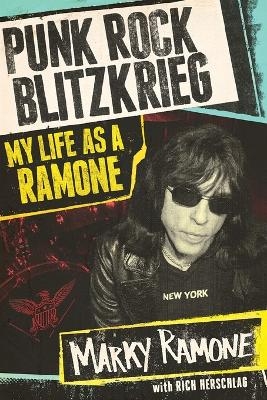 Punk Rock Blitzkrieg - Marky Ramone, Richard Herschlag