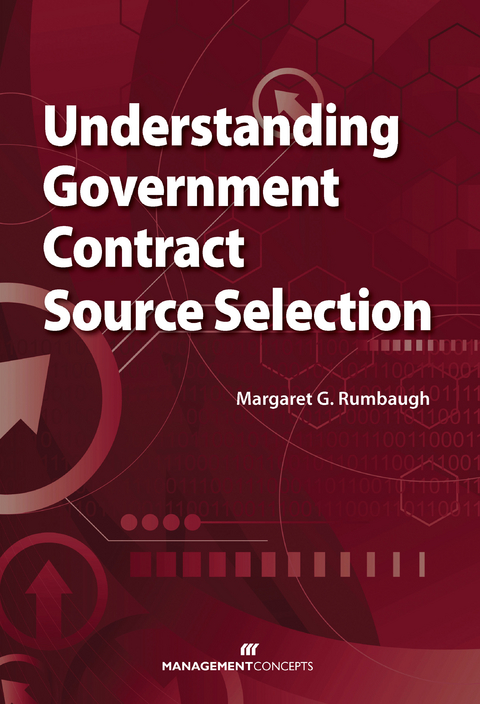 Understanding Government Contract Source Selection - Margaret G. Rumbaugh