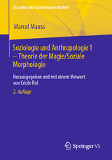 Soziologie und Anthropologie 1 &ndash; Theorie der Magie / Soziale Morphologie - Marcel Mauss