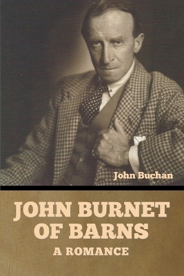 John Burnet of Barns - John Buchan